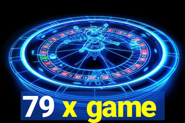 79 x game